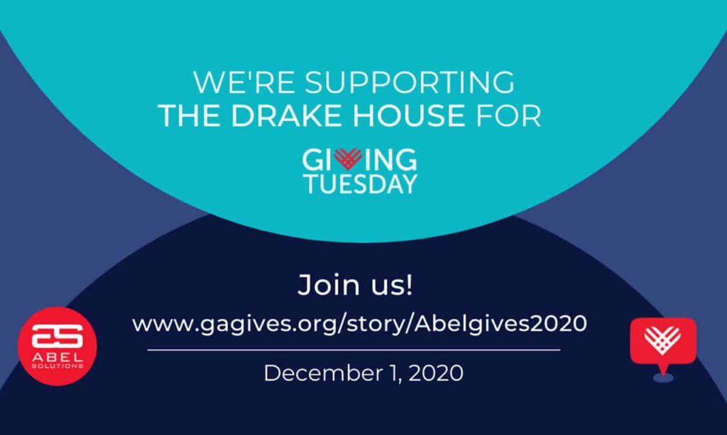 2020 11 AbelGivesPRWebsiteImage - Abel Solutions Celebrates GAgives on GivingTuesday with a Fundraising Campaign to support The Drake House