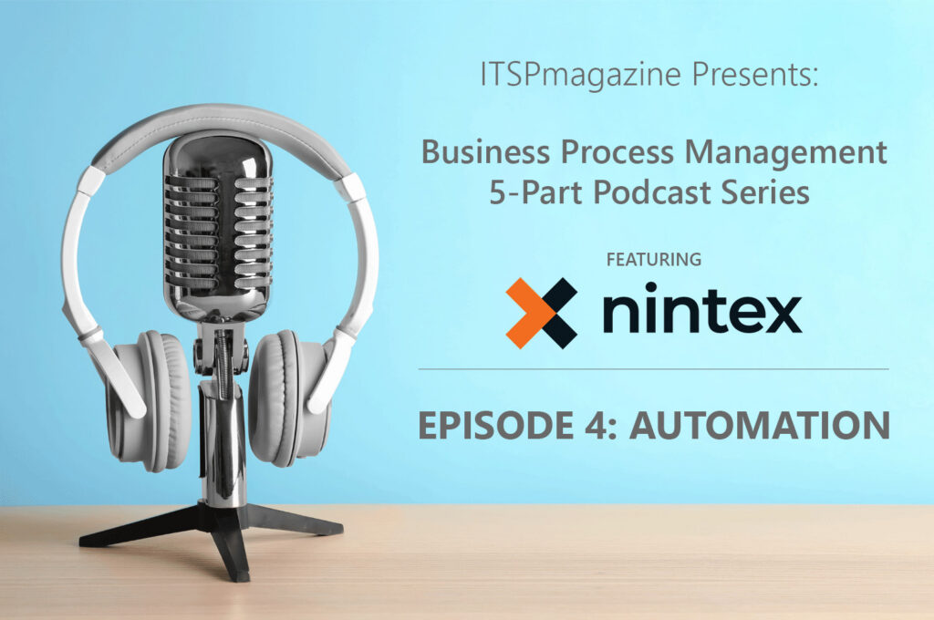 NintexPodcastSeries Ep4 - Business Process Management Podcast Series – Automation